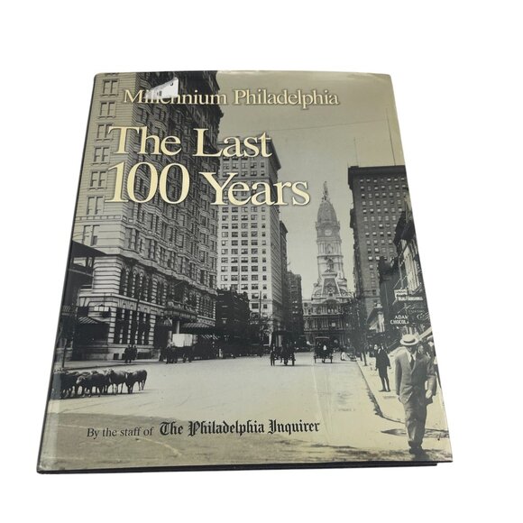 Millennium Philadelphia Book "The Last 100 Years" By The Staff Of The Philadelph - Picture 1 of 16